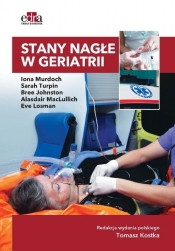 Stany nagłe w geriatrii - Iona Murdoch, Sarah Turpin, Bree Johnston, Alasdair MacLullich, Eve Losman