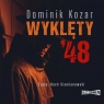 Wyklęty '48
	 (Audiobook) Dominik Kozar