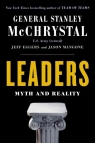 Leaders Myth and reality McChrystal Stanley, Eggers Jeff, Mangone Jason