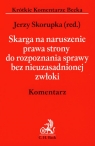 Skarga na naruszenie prawa strony do rozpoznania sprawy bez nieuzasadnionej