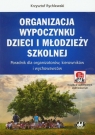 Organizacja wypoczynku dzieci i młodzieży szkolnej + CD Poradnik dla Rychlewski Krzysztof