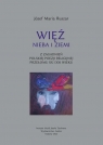 Więź nieba i ziemi Józef Maria Ruszar
