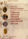 Orientacje polityczne biskupów metropolii gnieźnieńskiej 1283-1320  Maciejowski Maciej