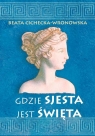 Gdzie sjesta jest święta  Cichecka-Wronowska Beata