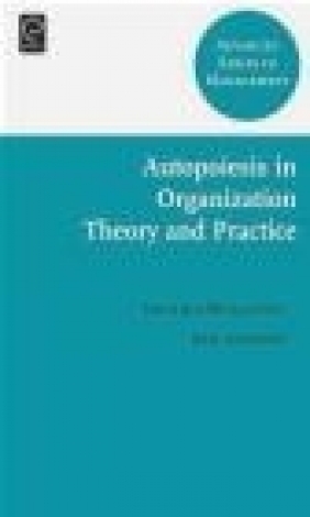 Autopoiesis in Organization Theory and Practice Ron Sanchez, Rodrigo Magalhaes