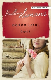 Ogród letni. Część 2. Kolekcja Paullina Simons. Tom 6 - Paullina Simons