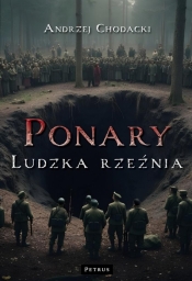Ponary - ludzka rzeźnia - Andrzej Chodacki