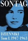 Odrodzona. Dzienniki. Tom 1: 1947–1963 Susan Sontag