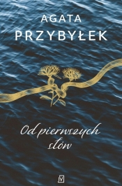 Od pierwszych słów - Agata Przybyłek