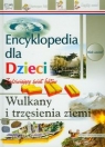 Wulkany i trzęsienia ziemi Encyklopedia dla dzieci