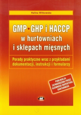 GMP GHP i HACCP w hurtowniach i sklepach mięsnych - Witkowska Halina<br />
