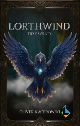 Lorthwind. Trzy światy - Oliver Kacprowski