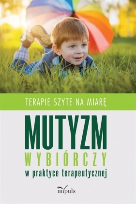 Mutyzm wybiórczy w praktyce terapeutycznej - Monika Cabala