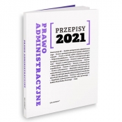 Prawo Administracyjne. Przepisy 2021