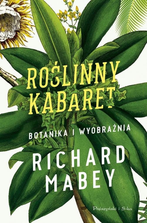 Roślinny kabaret Botanika i wyobraźnia Mabey Richard