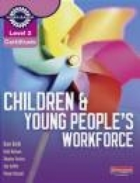 Level 2 Certificate Children and Young People's Workforce Candidate Handbook Penny Tassoni, Sue Griffin, Sharina Forbes