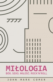 Miłologia - John Mark Comer