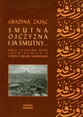 Smutna ojczyzna i ja smutny - Zając Grażyna