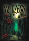 To, czego nie widać Bikowski Bartek