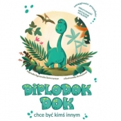 Diplodok Dok chce być kimś innym - Agnieszka Semczyszyn