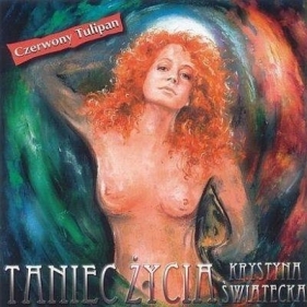 Taniec życia - Krystyna Świątecka CD - Czerwony Tulipan