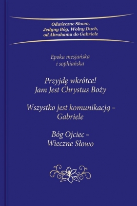 Przyjdę wkrótce Jam Jest Chrystus Boży Trylogia / Gabriele - Gabriele