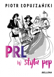 PRL w stylu pop - Piotr Łopuszański