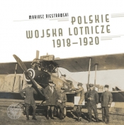 Polskie Wojska Lotnicze 1918-1920 - Niestrawski Mariusz