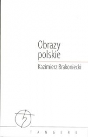 Obrazy polskie - Brakoniecki Kazimierz