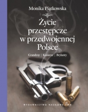 Życie przestępcze w przedwojennej Polsce - Piątkowska Monika