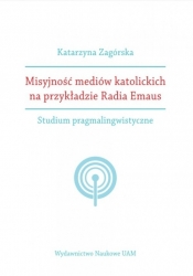 Misyjność mediów katolickich na przykładzie Radia Emaus. - Katarzyna Zagórska