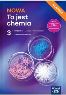 NOWA To jest chemia 3. Podręcznik. Liceum i technikum. Zakres podstawowy - Opracowanie zbiorowe