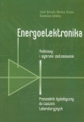 Energoelektronika Podstawy i wybrane zastosowania Przewodnik dydaktyczny Borecki Józef, Stosur Mariusz, Szkółka Stanisław