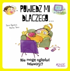 POWIEDZ MI DLACZEGO... NIE MOGĘ OGLĄDAĆ TELEWIZJI? TW - Sara Agostini, MARTA TONIN