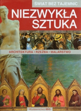 Świat bez tajemnic Niezwykła sztuka - <br />