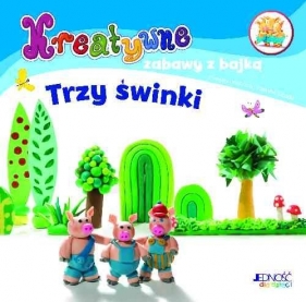 Kreatywne zabawy z bajką Trzy świnki - Opracowanie zbiorowe