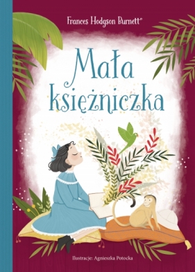 Mała księżniczka - Agnieszka Potocka (ilustr.), Frances Hodgson Burnett