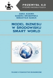 Model biznesu w środowisku Smart World - Anna Adamik, Grabowska Sandra, Saniuk Sebastian