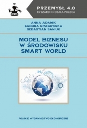 Model biznesu w środowisku Smart World - Sebastian Saniuk, Sandra Grabowska, Anna Adamik