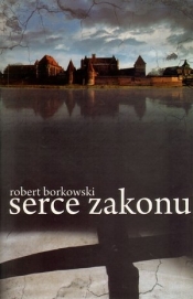 Serce zakonu - Robert Borkowski