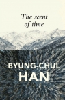 The Scent of Time Byung-Chul  Han