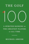 The Golf 100 wer. angielska Michael Arkush