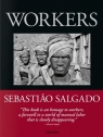 Sebastiao Salgado. Workers. An Archaeology of the Industrial Age wer. angielska Opracowanie zbiorowe