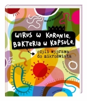 Wirus w koronie, bakteria w kapsule, czyli wyprawa do mikroświata - Maruszczak Marta