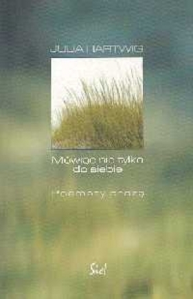 Mówiąc nie tylko do siebie Poematy prozą - Julia Hartwig