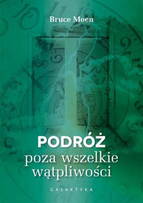 Podróż poza wszelkie wątpliwości - Bruce Moen