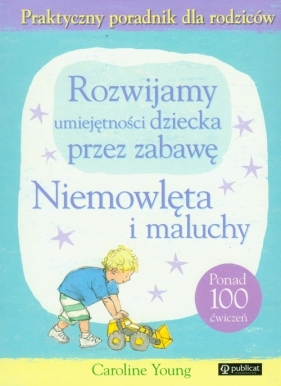 Rozwijamy umiejętności dziecka przez zabawę - Young Caroline