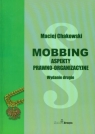 Mobbing Aspekty prawno-organizacyjne Chakowski Maciej