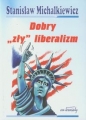 Dobry zły liberalizm - Stanisław Michalkiewicz