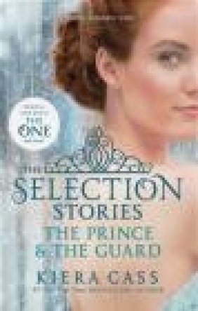 The Selection Stories: The Prince Kiera Cass